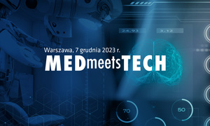 Znamy pełny program i prelegentów 16. edycji MEDmeetsTECH